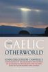 The Gaelic Otherworld: John Gregorson Campbell