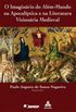 O Imaginrio do Alm-Mundo na Apocalptica e na Literatura Visionria Medieval