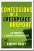 Confessions Of A Greenpeace Dropout
