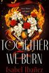 Together we burn