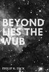 Beyond Lies the Wub (English Edition)