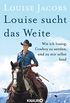 Louise sucht das Weite: Wie ich loszog, Cowboy zu werden, und zu mir selbst fand (German Edition)
