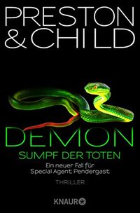 Demon  Sumpf der Toten: Ein neuer Fall fr Special Agent Pendergast (Ein Fall fr Special Agent Pendergast 15) (German Edition)