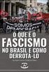 O que  fascismo no Brasil e como derrot-lo
