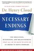 Necessary Endings: The Employees, Businesses, and Relationships That All of Us Have to Give Up in Order to Move Forward (English Edition)