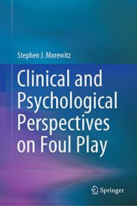 Clinical and Psychological Perspectives on Foul Play (English Edition)