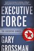 Executive Force (The Executive Series Book 4) (English Edition)