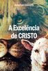 A Excelncia de Cristo