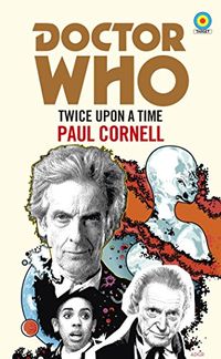 Doctor Who: Twice Upon a Time: 12th Doctor Novelisation (English Edition)