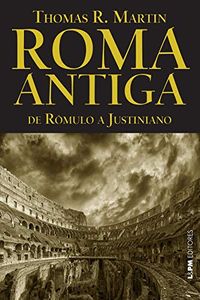 Roma antiga: de Rmulo a Justiniano