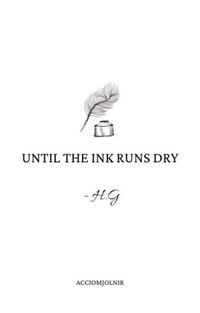 Until The Ink Runs Dry