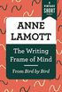The Writing Frame of Mind: From Bird by Bird (A Vintage Short) (English Edition)