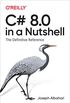 C# 8.0 in a Nutshell: The Definitive Reference (English Edition)