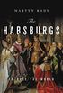 The Habsburgs: To Rule the World (English Edition)