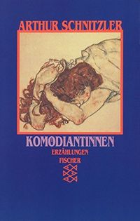 Komdiantinnen: Erzhlungen 1893 - 1898. (Das erzhlerische Werk, 2)
