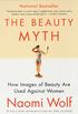 The Beauty Myth: How Images of Beauty Are Used Against Women (English Edition)