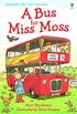 Bus For Miss Moss A
