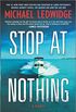 Stop at Nothing: A Novel (Michael Gannon Series Book 1) (English Edition)