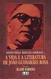 Sinfonia Minas Gerais: a vida e a literatura de Joo Guimares Rosa