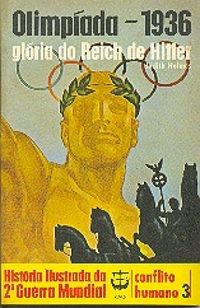 Histria Ilustrada da 2 Guerra Mundial - Conflito Humano - 03 - Olimpada - 1936