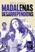 MADALENAS DESARREPENDIDAS