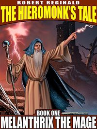 Melanthrix the Mage: The Hieromonks Tale, Book 1 (English Edition)