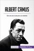 Albert Camus: Del ciclo de lo absurdo a la rebelda (Arte y literatura) (Spanish Edition)