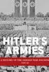 Hitlers Armies: A history of the German War Machine 193945 (English Edition)
