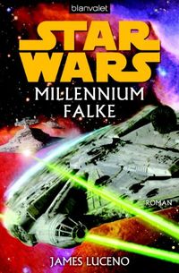 Star Wars Millennium Falke: Roman (German Edition)