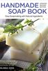 Handmade Soap Book (Updated 2nd Edition): Easy Soapmaking with Natural Ingredients (English Edition)