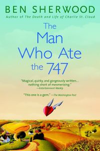 The Man Who Ate the 747: A Novel