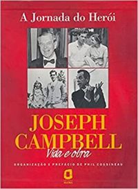 Jornada Do Heroi, A - Vida E Obra De Joseph Campbell