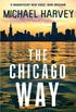 The Chicago Way: Reissued (A Michael Kelly PI Investigation Book 1) (English Edition)