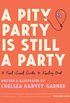 A Pity Party Is Still a Party