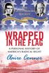 Wrapped in the Flag: A Personal History of America