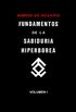 Fundamentos de la Sabiduria Hiperborea. Volumen I