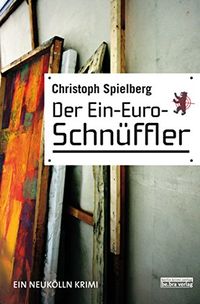Der Ein-Euro-Schnffler: Ein Berlin Krimi (German Edition)
