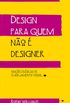 Design para Quem No  Designer