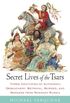 Secret Lives of the Tsars: Three Centuries of Autocracy, Debauchery, Betrayal, Murder, and Madness from Romanov Russia (English Edition)
