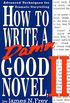 How to Write a Damn Good Novel, II: Advanced Techniques For Dramatic Storytelling (English Edition)