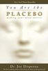 You Are the Placebo: Making Your Mind Matter (English Edition)