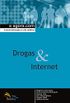 Drogas & Internet: A era da informao e a vida cotidiana (e agora.com)