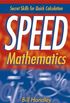 Speed Mathematics: Secrets Skills for Quick Calculation