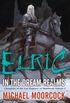 Elric: In the Dream Realms
