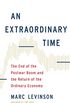 An Extraordinary Time: The End of the Postwar Boom and the Return of the Ordinary Economy (English Edition)