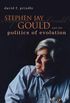 Stephen Jay Gould And The Politics Of Evolution