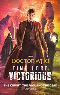 Doctor Who: The Knight, The Fool and The Dead: Time Lord Victorious (Doctor Who: Time Lord Victorious Book 1) (English Edition)