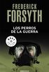 Los perros de la guerra (Spanish Edition)
