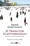 O tradutor cleptomanaco e outras histrias de Kornl Esti