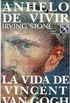 Anhelo de vivir : La vida de Vincent Van Gogh / Longing to Live